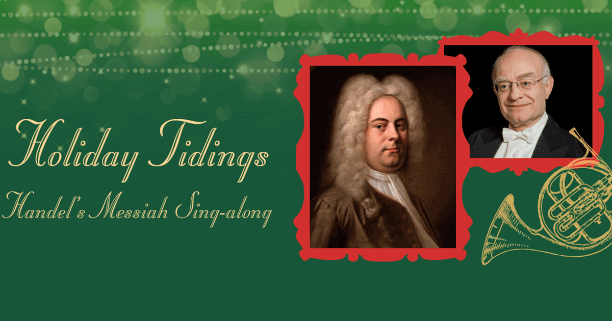 Holiday Tidings and Sing-Along Messiah