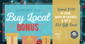 Support local SLO businesses with our Buy Local Bonus