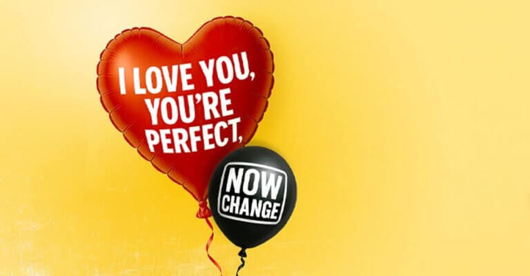 I Love You, You’re Perfect, Now Change!