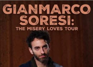Gianmarco Soresi: The Misery Loves Tour
